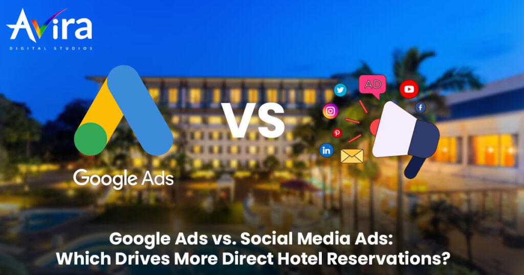 Google Ads vs. Social Media Ads: Which Drives More Direct Hotel Reservations? 1 Hotel Reservation Ads