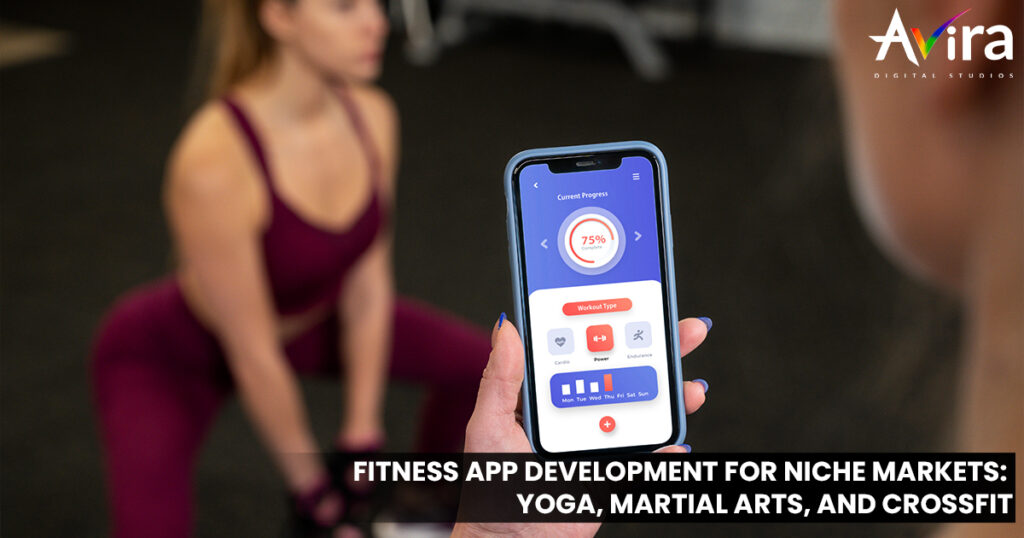 Fitness App Development for Niche Markets: Yoga, Martial Arts, and CrossFit 1 Fitness App Development
