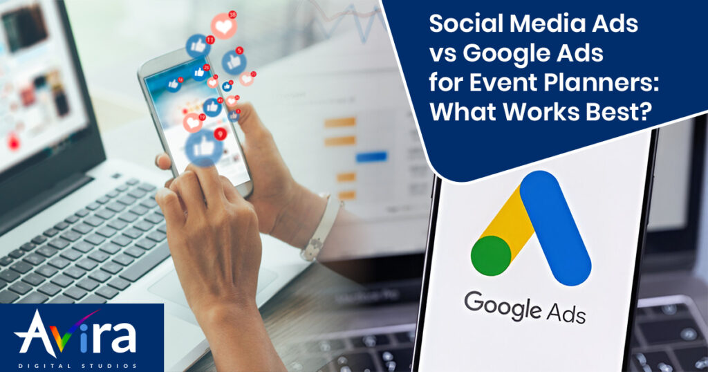 Social Media Ads vs Google Ads for Event Planners: What Works Best? 1 Social Media Ads