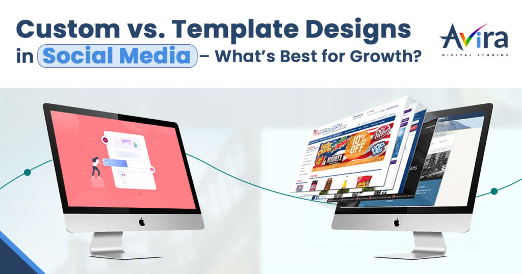 Custom vs. Template Designs in Social Media – What’s Best for Growth? 1 Creative Design for Social Media